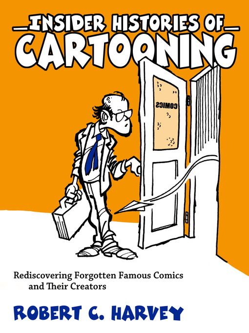 Title details for Insider Histories of Cartooning by Robert C. Harvey - Available
